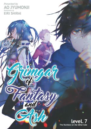 [Grimgar of Fantasy and Ash (Light Novel) 07] • The Rainbow on the Other Side